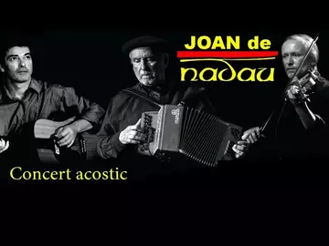 Concerts-JOAN DE NADAU - CONCERT ACOSTIC
