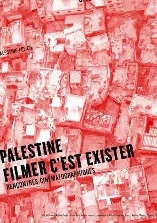 Festivals-Palestine, Filmer c'est exister