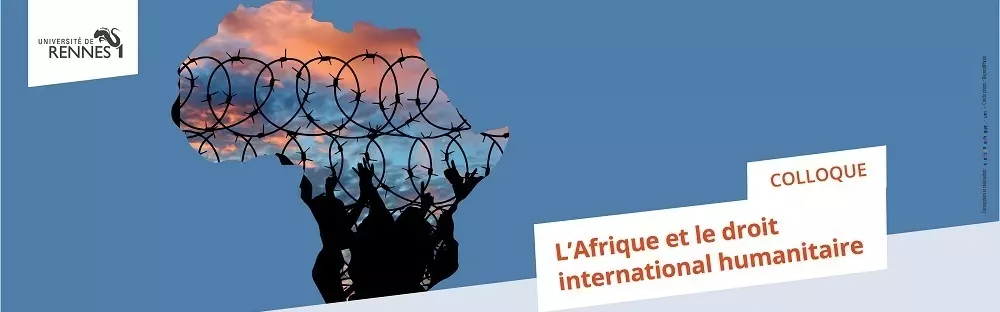 Rassemblements-Colloque L'Afrique et le droit international humanitaire