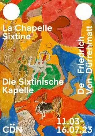 Exhibitions Arts Cultures-La Chapelle Sixtine de Friedrich Dürrenmatt