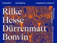 Exhibitions Arts Cultures-Rilke, Hesse, Dürrenmatt, Bonvin… et le vin