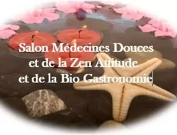 Salons-Salon "Médecines Douces et de la Zen Attitude et de la Bio Gastronomie"