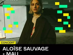 Soirées-Aloïse Sauvage + MAU