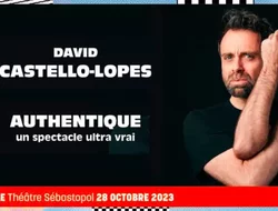 Spectacles-DAVID CASTELLO-LOPES "Authentique • Samedi 28 octobre. 202
