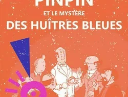 Rassemblements-Cinéma : Les aventures de Pinpin - Le mystère des huîtres bleues