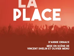 Rassemblements-La Place d'Annie Ernaux, mise en scène de Vincent Dhelin et Olivier Menu